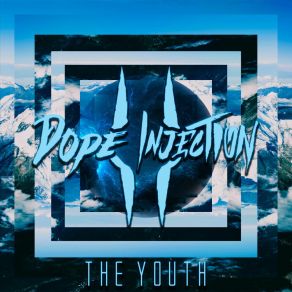 Download track Youth Gone Wild Dope Injection