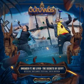 Download track The Secrets Of Egypt (Outlands Festival 2019 Anthem) Uncaged, Mc Livid