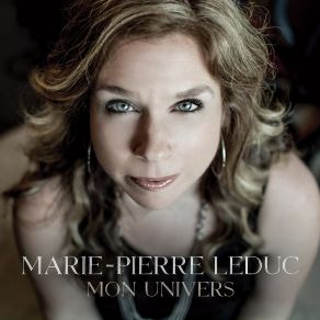 Download track Mon Univers Marie-Pierre Leduc