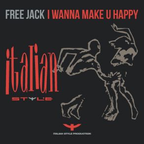 Download track I Wanna Make U Happy (Ravin' In The Rhythm) Free Jack