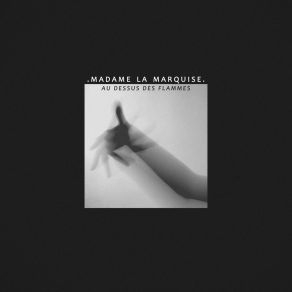 Download track Les Âmes Blanches Madame La Marquise