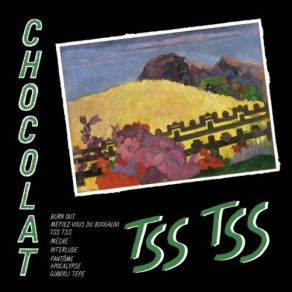 Download track Tss Tss Chocolat