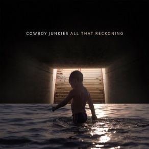 Download track All That Reckoning, Pt. 1 Cowboy Junkies