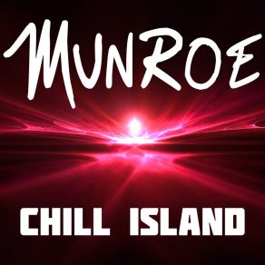 Download track Chill Island (Radio Mix) Munroe