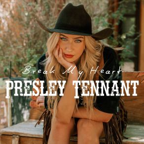 Download track Break My Heart Presley Tennant