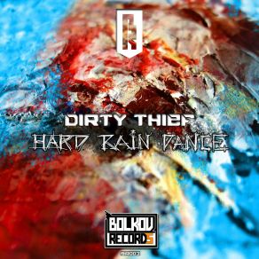 Download track Hard Rain Dance Dirty Thief