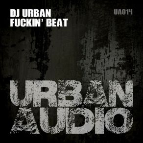 Download track Fuckin' Beat (DJ Ze MigL Remix) DJ UrbanDJ Ze MIG L