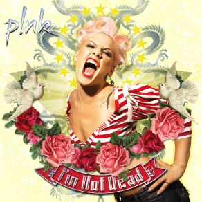 Download track I'm Not Dead P! Nk