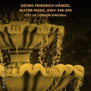 Download track Water Music Suite No. 1 In F Major, HWV 348 IX. Andante City Of London Sinfonia