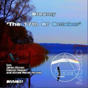 Download track The 17th Of October (Ahmed Romel Remix) Dreamy