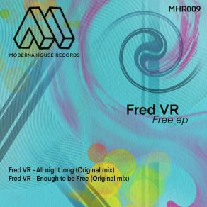 Download track Enough To Be Free (Original Mix) Fred VR