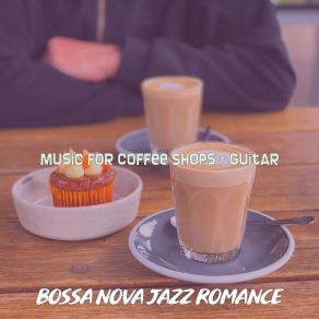 Download track Tremendous Bossa - Vibe For Organic Coffee Roasters Bossa Nova Jazz Romance