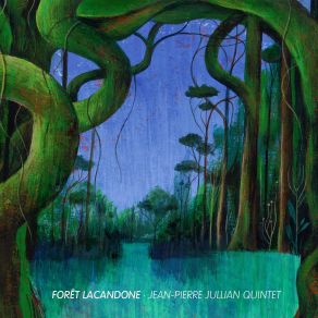 Download track Forêt Lacandone, Mouvement 15 Jean-Pierre Jullian Quintet