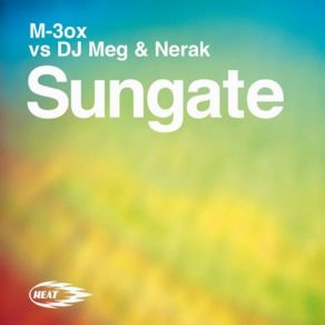 Download track Sungate (Original Mix) M - 3ox, M. E. G., N. E. R. A. K