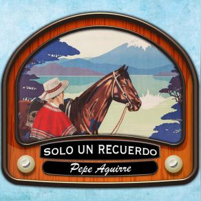 Download track Solo Un Recuerdo Pepe Aguirre