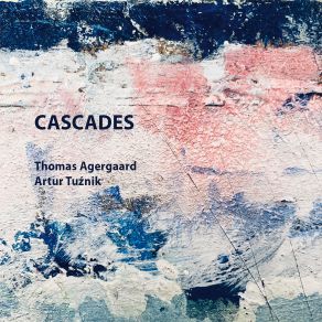 Download track Cascade 4 Artur Tuznik, Thomas Agergaard