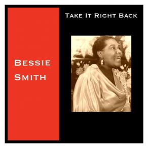 Download track Take It Right Back Bessie Smith