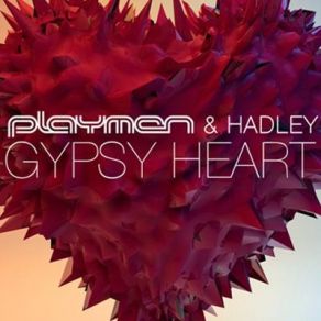 Download track Gypsy Heart (Radio Edit) PLAYMEN, Hadley