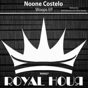 Download track Woops (Rivet Spinners Remix) Noone Costelo