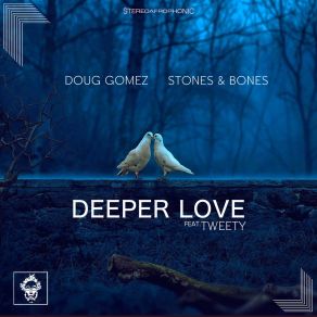 Download track Deeper Love (Original Mix) TweetyDoug Gomez