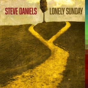 Download track Lonely Sunday Steve Daniels