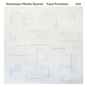 Download track Tout A Déjà Commencé Dominique Pifarély Quartet