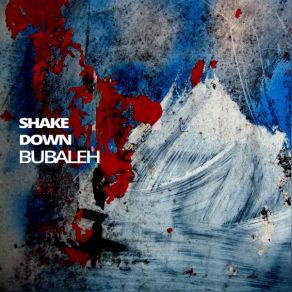 Download track Shake Down (Original Mix) Bubaleh