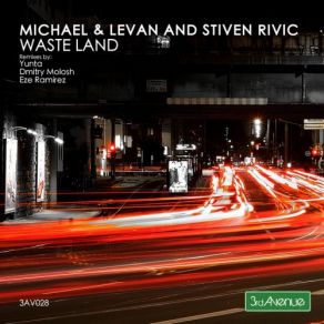 Download track Waste Land (Yunta Rmx) Michael, Michael & Levan And Stiven Rivic, Steven Rivic