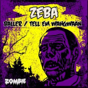 Download track Tell Em Wahgwaan Zeba