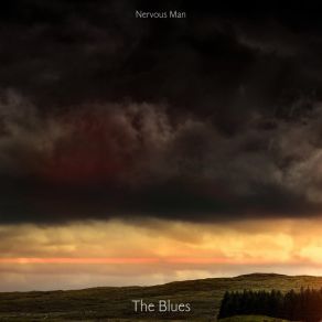 Download track The Blues Nervous Man