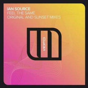 Download track Feel The Same (Extended Mix) Ian Source, Ann-Thalia