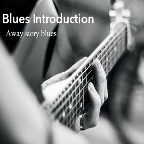 Download track First Lap Blues Blues Intoroducthion