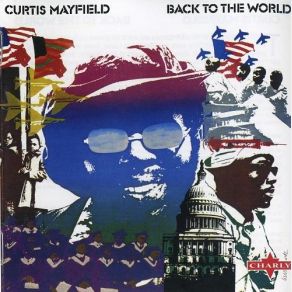 Download track Back To The World Curtis Mayfield