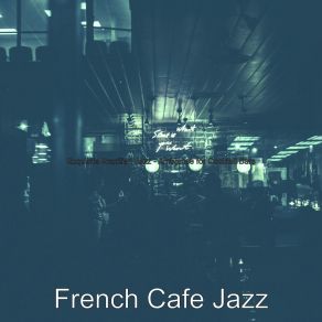 Download track Cool Ambiance For Outdoor Dining French Café Jazz