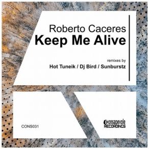 Download track Keep Me Alive (Hot Tuneik Remix) Dj Bird, Roberto Caceres, Hot Tuneik, Sunburstz