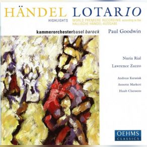 Download track LOTARIO Opera HWV 26 Highlights - Ouverture: A Tempo Ordinario - Allegro Paul Goodwin