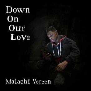 Download track Down On Our Love Malachi Vereen