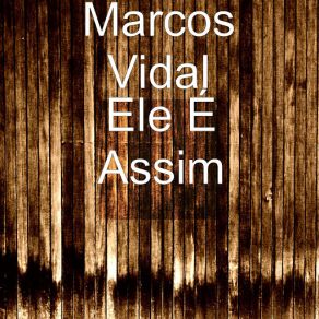 Download track Ele É Assim Marcos Vidal