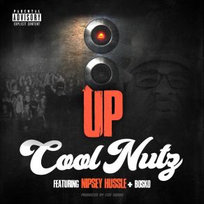 Download track Up (Radio Edit) Cool NutzNipsey Hussle, Bosko