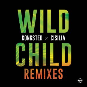 Download track Wild Child (Fells X Joziff Jordan Remix) Cisilia