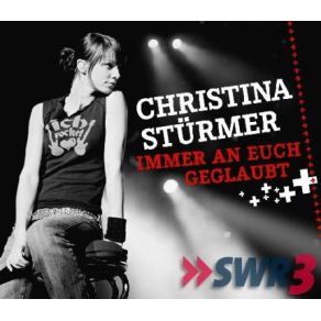 Download track Immer An Euch Geglaubt (Album Version) Christina Stürmer