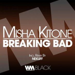 Download track Breaking Bad (Original Mix) Misha Kitone