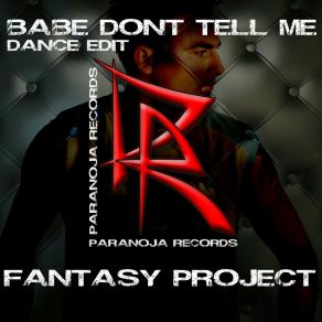 Download track Babe Don't Tell Me (Dance Extended) Fantasy Project