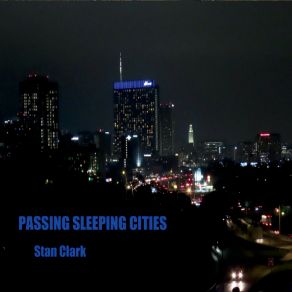 Download track Passing Sleeping Cities Stan Clark