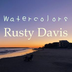 Download track Late Afternoon Rusty Davis