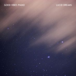 Download track Lucid Dreams (Radio Edit) Good Vibes Piano