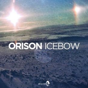 Download track Icebow Orison