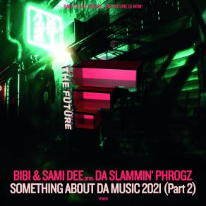 Download track Somethin' About Da Music 2021 (Pray For More's Back To The Future Mix) Da Slammin' PhrogzPray For More