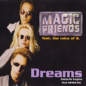 Download track Dreams (Extended Version) Magic Friends, The Voice Of B.