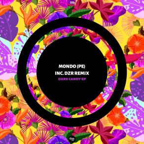 Download track Dark Candy (DZR Remix) Mondo (PE)DZR